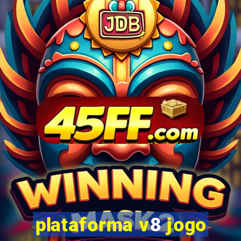 plataforma v8 jogo